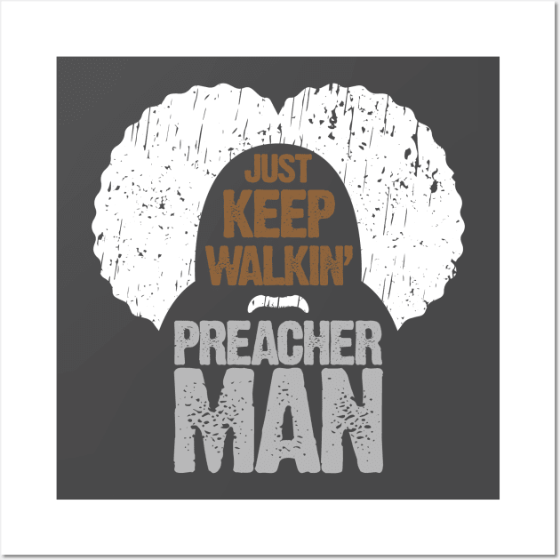 Keep Walkin Preacher Man Wall Art by bigdamnbrowncoats